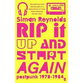 Simon Reynolds: Rip it Up and Start Again