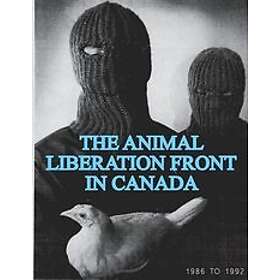Animal Liberation Front Sg: The Animal Liberation Front (ALF) In Canada, 1986-1992 (Animal Zine Collection)