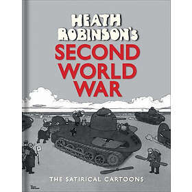 W Heath Robinson: Heath Robinson's Second World War
