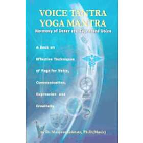 Manjiree Vikas Gokhale Ph D: Voice Tantra Yoga Mantra: Harmony of Inner and Expressed