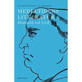 Karl-Ivar Hildeman: Medeltidens litteratur dramatik och lyrik