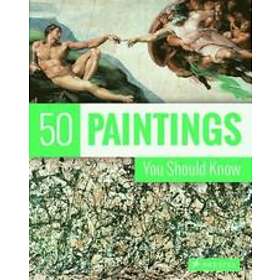 Kristina Lowis, Tamsin Pickeral: 50 Paintings You Should Know