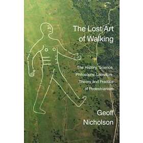 Geoff Nicholson: The Lost Art of Walking