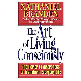 Nathaniel Branden Ph D: Art Of Living Consciously
