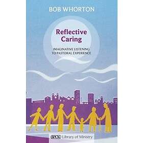 Bob Whorton: Reflective Caring