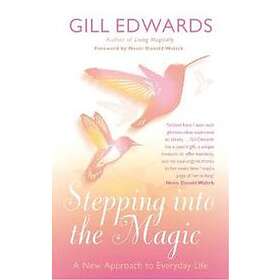Gill Edwards: Stepping Into The Magic