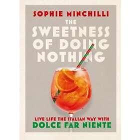 Sophie Minchilli: The Sweetness of Doing Nothing