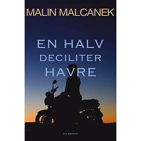 Malin Malcanek: En halv deciliter havre