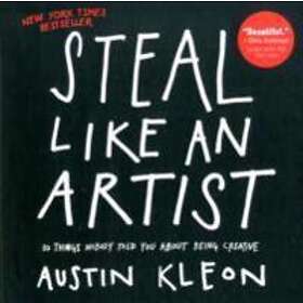 Austin Kleon: Steal Like an Artist