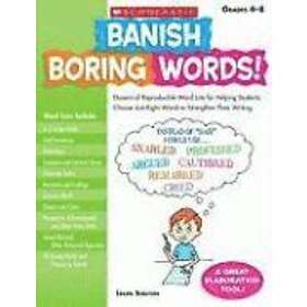 Leilen Shelton: Banish Boring Words!, Grades 4-8: Dozens of Reproducible Word Li