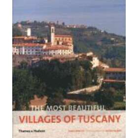 James Bentley: The Most Beautiful Villages of Tuscany