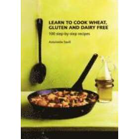 Antoinette Savill: Learn to Cook Wheat, Gluten and Dairy Free