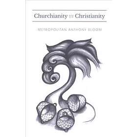 Bloom: Churchianity vs Christianity