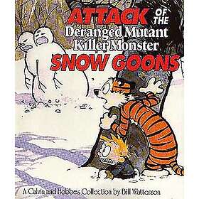 Bill Watterson: Attack Of The Deranged Mutant Killer Monster Snow Goons