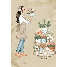 Joy Bloom: Garden Journal, Planner and Log Book