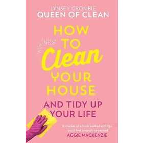 Queen of Clean Lynsey: How To Clean Your House