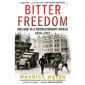 Maurice Walsh: Bitter Freedom