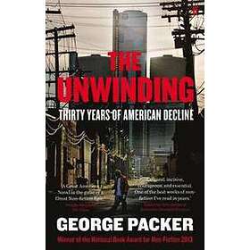 George Packer: The Unwinding