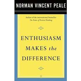Dr Norman Vincent Peale: Enthusiasm Makes the Difference