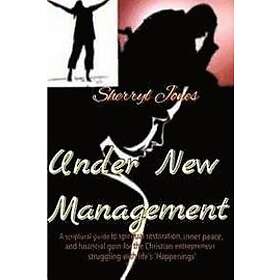 Sherryl Jones: Under New Management: A Spiritual Guide to Self Improvement, Inner Peace, Growth, and Financial Gain