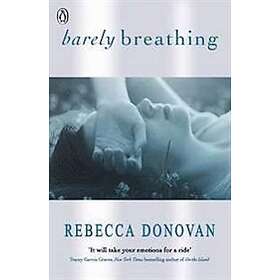 Rebecca Donovan: Barely Breathing (The Series #2)