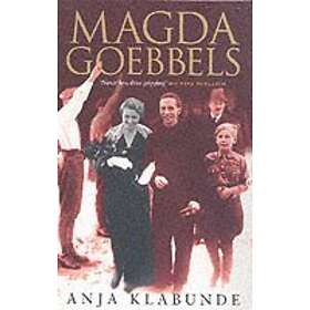 Anja Klabunde: Magda Goebbels
