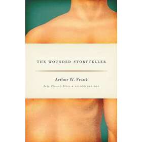 Arthur W Frank: The Wounded Storyteller