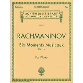 Sergei Rachmaninoff: 6 Moments Musicaux, Op. 16