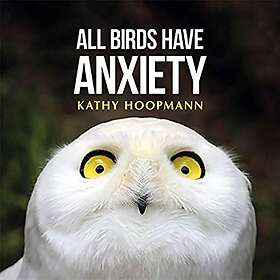 Kathy Hoopmann: All Birds Have Anxiety