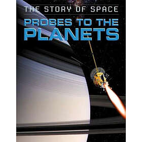 Steve Parker: The Story of Space: Probes to the Planets