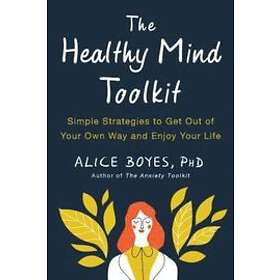 Alice Boyes: The Healthy Mind Toolkit