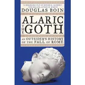 Douglas Boin: Alaric the Goth