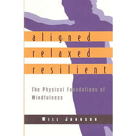Will Johnson: Aligned, Relaxed, Resilient