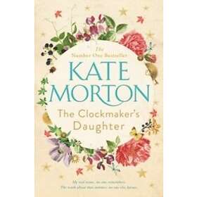 Kate Morton: Clockmaker's Daughter