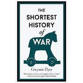 Gwynne Dyer: The Shortest History Of War