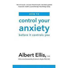Albert Ellis: How to Control Your Anxiety