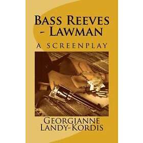 Georgianne Landy-Kordis: Bass Reeves Lawman