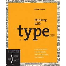 Ellen Lupton: Thinking With Type 2nd Ed