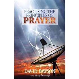 David Pawson: Practising the Principles of Prayer