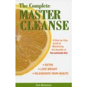 Tom Woloshyn: The Complete Master Cleanse