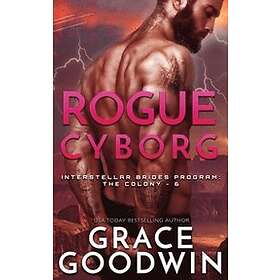 Grace Goodwin: Rogue Cyborg