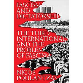 Nicos Poulantzas: Fascism and Dictatorship