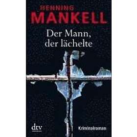 Henning Mankell: Der Mann Lachelte