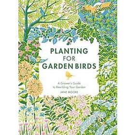 Jane Moore: Planting for Garden Birds