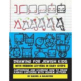 Rachel a Goldstein: Drawing for Jewish Kids with Hebrew Letters in Easy Steps: Cartooning and Learning How to Draw Kawaii Cartoons