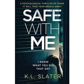 K L Slater: Safe with Me