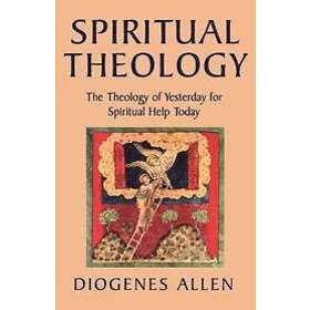 Diogenes Allen: Spiritual Theology