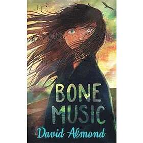 David Almond: Bone Music