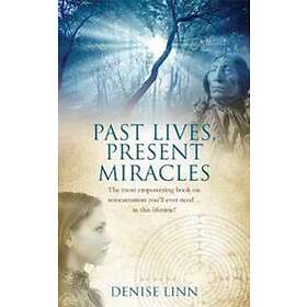 Denise Linn: Past Lives, Present Miracles