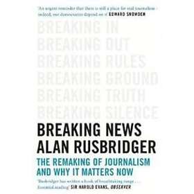 Alan Rusbridger: Breaking News